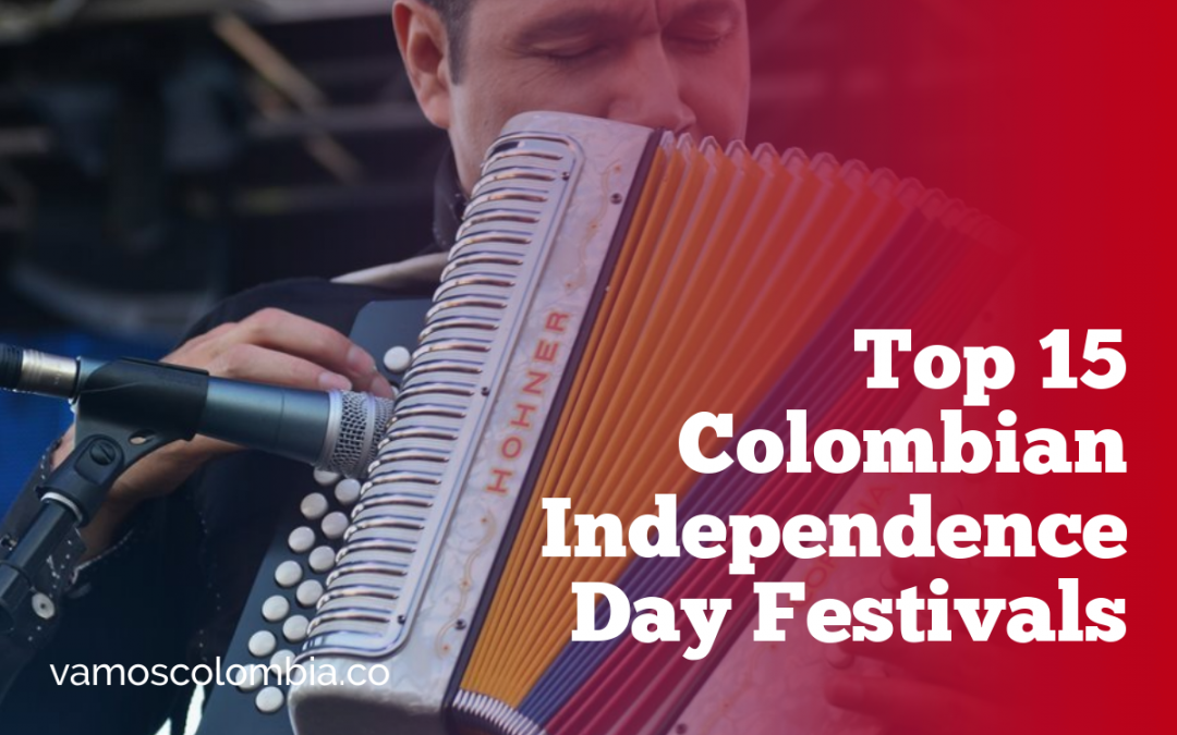Top 15 Colombian Independence Day Festivals You Can’t Miss [2018]